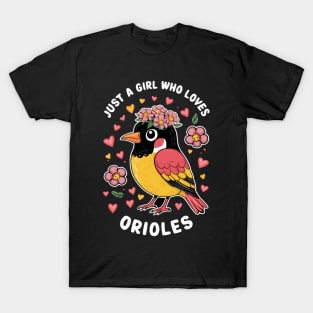 Just a Girl Who Loves Orioles Bird Lover T-Shirt - Floral Birdwatching Tee T-Shirt